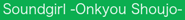 Soundgirl -Onkyou Shoujo-